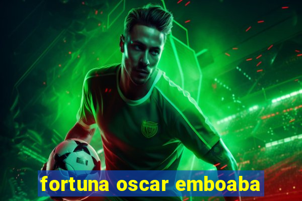 fortuna oscar emboaba